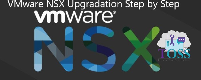 VMware NSX Upgradation Steps